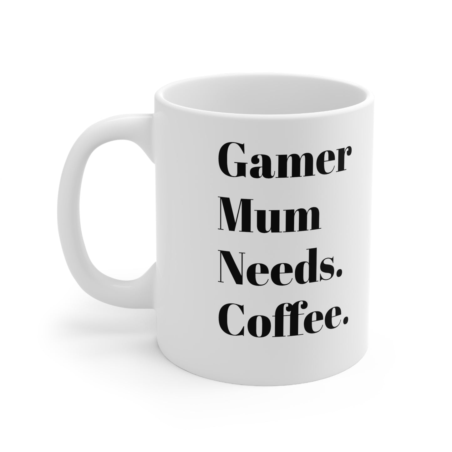 Ceramic Coffee Cups FOR GAMER MUMS!, 11oz, 15oz